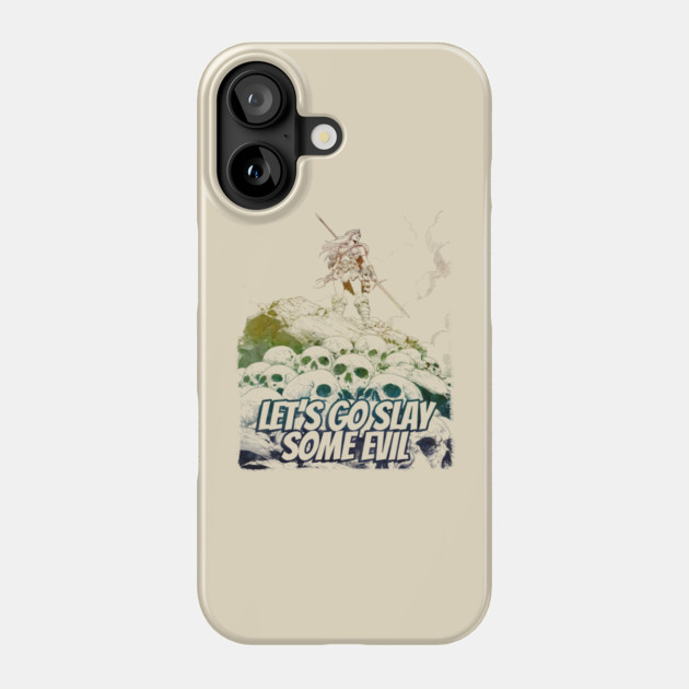"Let's Go Slay Some Evil" Vintage Barbarian Fantasy Phone Case by Nonstop Shirts