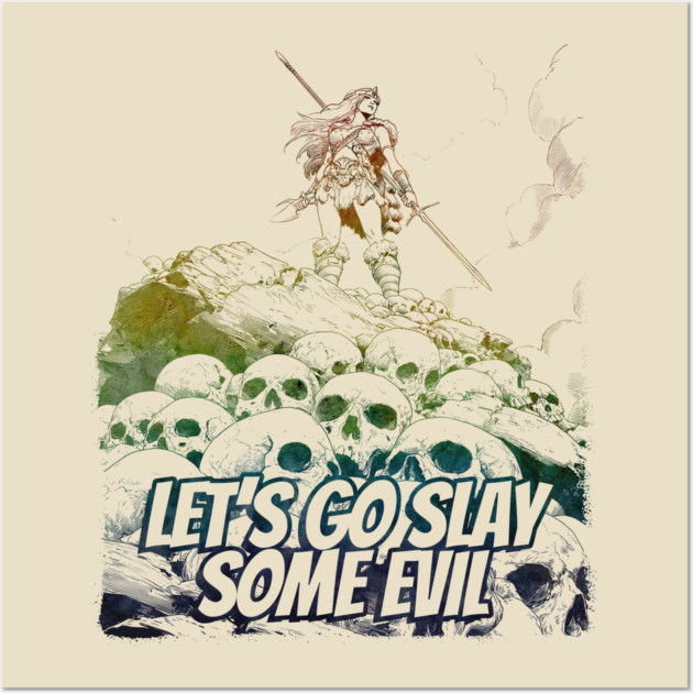 "Let's Go Slay Some Evil" Vintage Barbarian Fantasy Wall Art by Nonstop Shirts