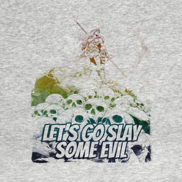 "Let's Go Slay Some Evil" Vintage Barbarian Fantasy by Nonstop Shirts