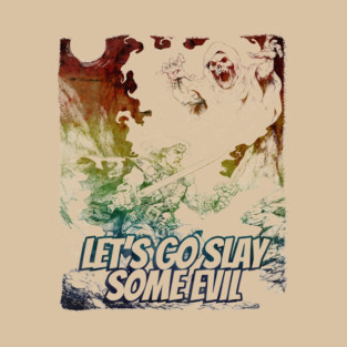 "Let's Go Slay Some Evil" Vintage Barbarian Fantasy T-Shirt