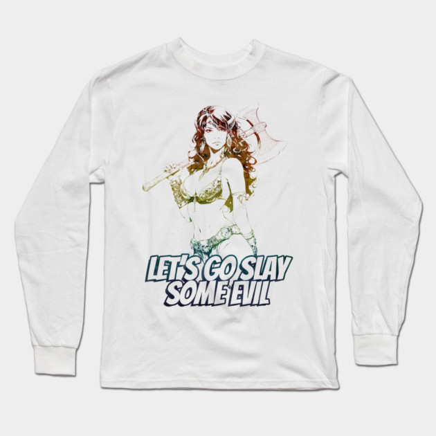 "Let's Go Slay Some Evil" Vintage Barbarian Fantasy Long Sleeve T-Shirt by Nonstop Shirts