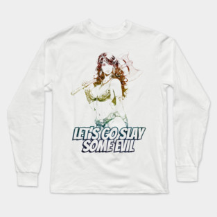 "Let's Go Slay Some Evil" Vintage Barbarian Fantasy Long Sleeve T-Shirt