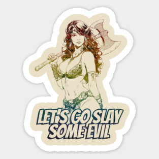 "Let's Go Slay Some Evil" Vintage Barbarian Fantasy Sticker