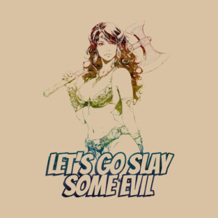"Let's Go Slay Some Evil" Vintage Barbarian Fantasy T-Shirt