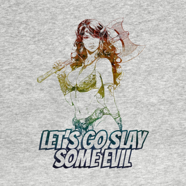 "Let's Go Slay Some Evil" Vintage Barbarian Fantasy by Nonstop Shirts