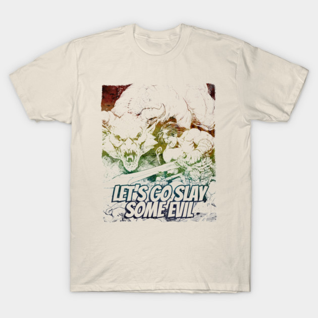 "Let's Go Slay Some Evil" Vintage Barbarian Fantasy T-Shirt by Nonstop Shirts