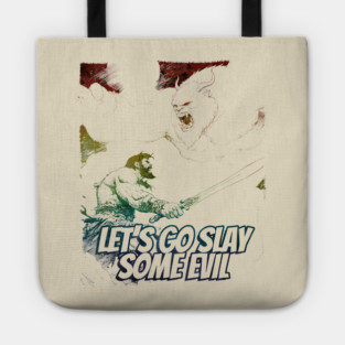 "Let's Go Slay Some Evil" Vintage Barbarian Fantasy Tote