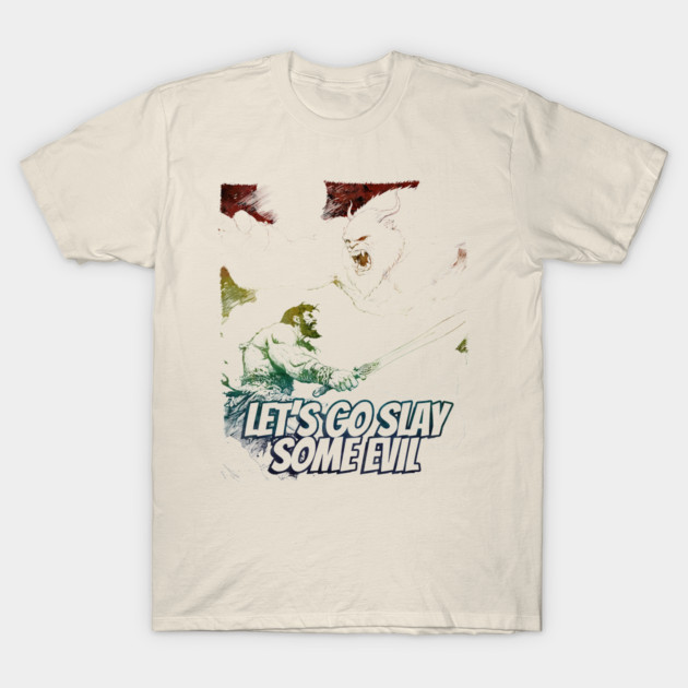"Let's Go Slay Some Evil" Vintage Barbarian Fantasy T-Shirt by Nonstop Shirts