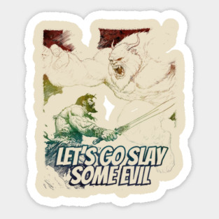 "Let's Go Slay Some Evil" Vintage Barbarian Fantasy Sticker