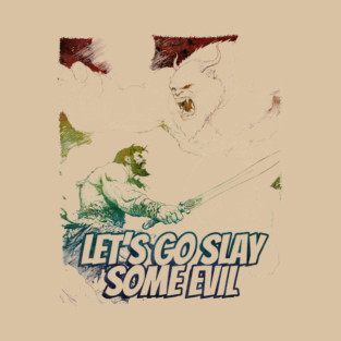 "Let's Go Slay Some Evil" Vintage Barbarian Fantasy T-Shirt