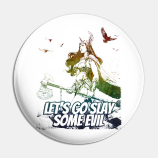 "Let's Go Slay Some Evil" Vintage Barbarian Fantasy Pin