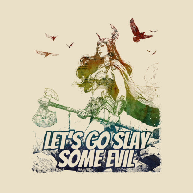 "Let's Go Slay Some Evil" Vintage Barbarian Fantasy by Nonstop Shirts