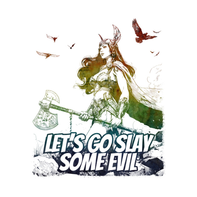 "Let's Go Slay Some Evil" Vintage Barbarian Fantasy by Nonstop Shirts