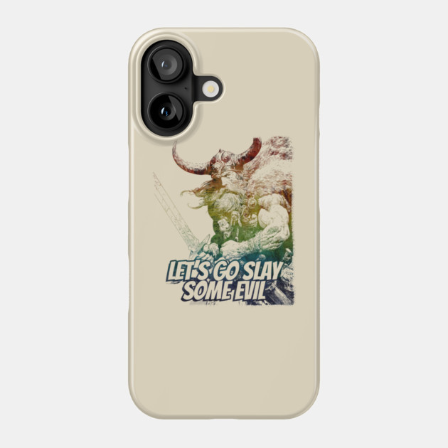 "Let's Go Slay Some Evil" Vintage Barbarian Fantasy Phone Case by Nonstop Shirts