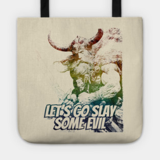 "Let's Go Slay Some Evil" Vintage Barbarian Fantasy Tote