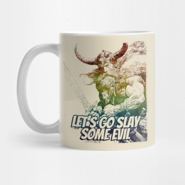 "Let's Go Slay Some Evil" Vintage Barbarian Fantasy by Nonstop Shirts