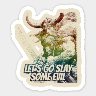 "Let's Go Slay Some Evil" Vintage Barbarian Fantasy Sticker