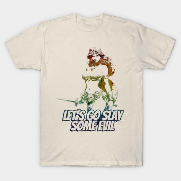 "Let's Go Slay Some Evil" Vintage Barbarian Fantasy Warrior T-Shirt by Nonstop Shirts