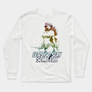 "Let's Go Slay Some Evil" Vintage Barbarian Fantasy Warrior Long Sleeve T-Shirt