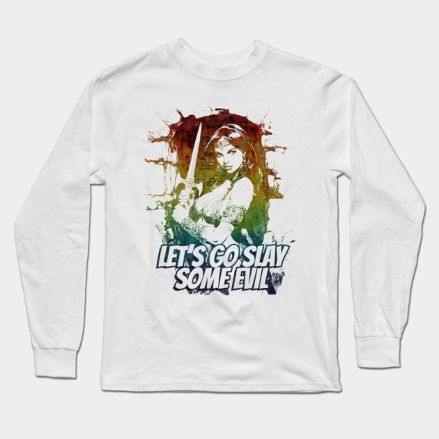 "Let's Go Slay Some Evil" Vintage Barbarian Fantasy Long Sleeve T-Shirt by Nonstop Shirts