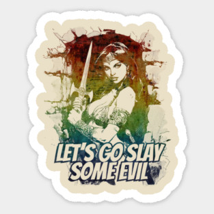 "Let's Go Slay Some Evil" Vintage Barbarian Fantasy Sticker