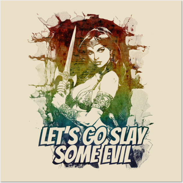 "Let's Go Slay Some Evil" Vintage Barbarian Fantasy Wall Art by Nonstop Shirts