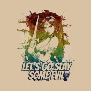 "Let's Go Slay Some Evil" Vintage Barbarian Fantasy T-Shirt
