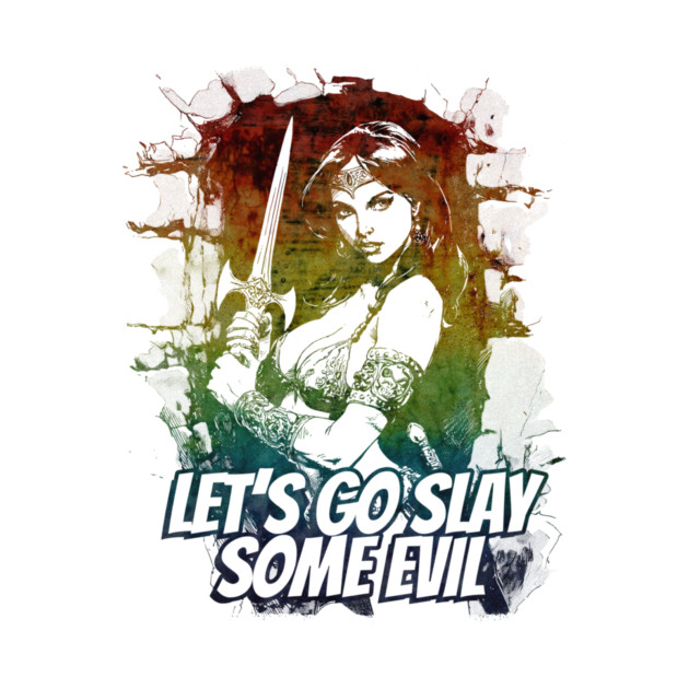 "Let's Go Slay Some Evil" Vintage Barbarian Fantasy by Nonstop Shirts