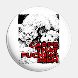 "Carpe That F*cking Diem" Vintage Barbarian Fantasy Pin