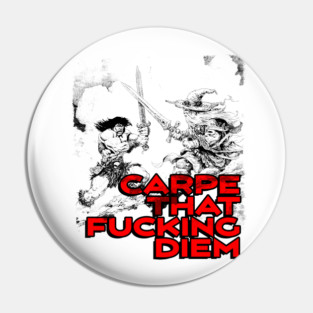 "Carpe That F*cking Diem" Vintage Barbarian Fantasy Pin