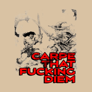 "Carpe That F*cking Diem" Vintage Barbarian Fantasy T-Shirt