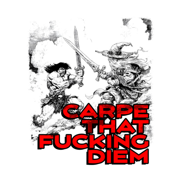 "Carpe That F*cking Diem" Vintage Barbarian Fantasy by Nonstop Shirts