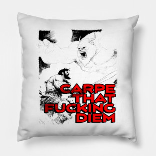 "Carpe That F*cking Diem" Vintage Barbarian Fantasy Pillow