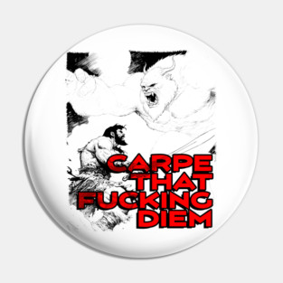 "Carpe That F*cking Diem" Vintage Barbarian Fantasy Pin