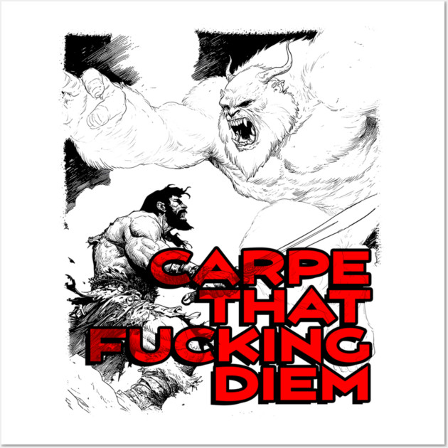 "Carpe That F*cking Diem" Vintage Barbarian Fantasy Wall Art by Nonstop Shirts