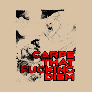 "Carpe That F*cking Diem" Vintage Barbarian Fantasy T-Shirt