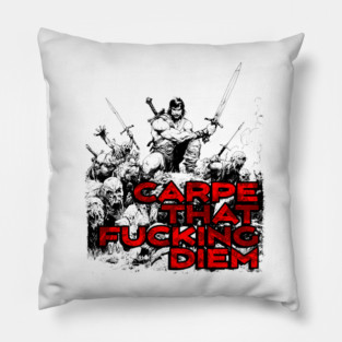 "Carpe That F*cking Diem" Vintage Barbarian Fantasy Pillow