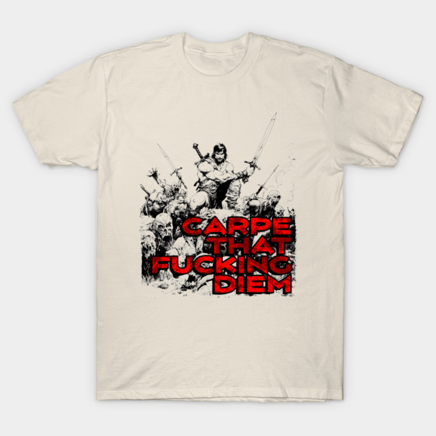 "Carpe That F*cking Diem" Vintage Barbarian Fantasy T-Shirt by Nonstop Shirts