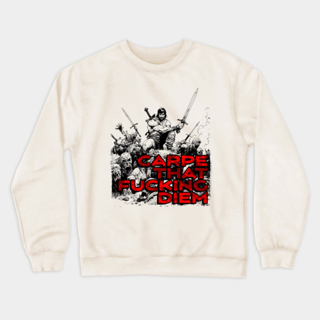 "Carpe That F*cking Diem" Vintage Barbarian Fantasy Crewneck Sweatshirt by Nonstop Shirts