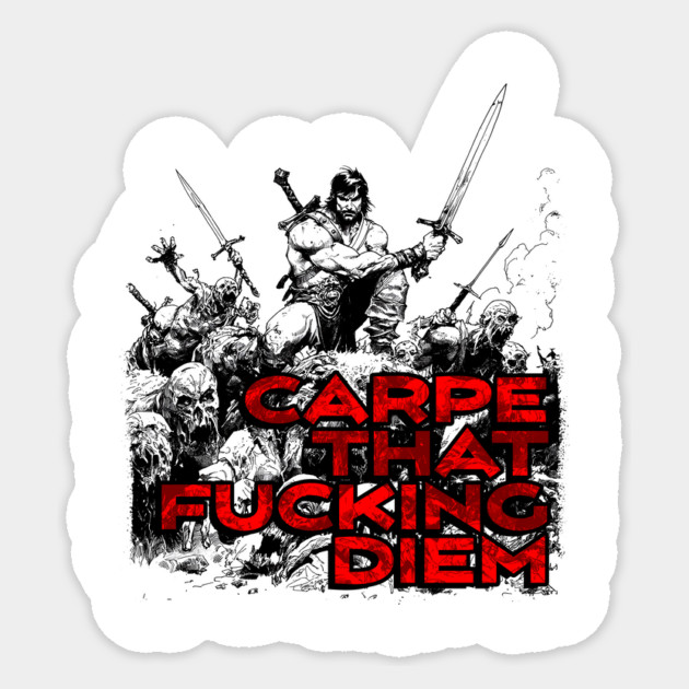 "Carpe That F*cking Diem" Vintage Barbarian Fantasy Sticker by Nonstop Shirts