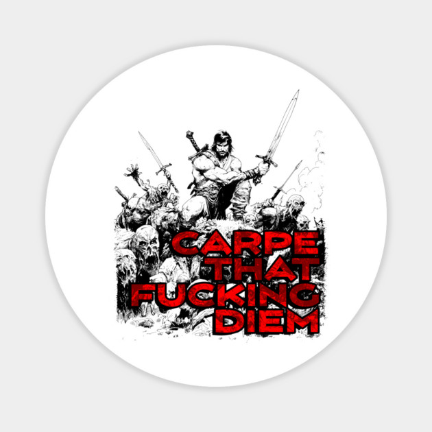 "Carpe That F*cking Diem" Vintage Barbarian Fantasy Magnet by Nonstop Shirts
