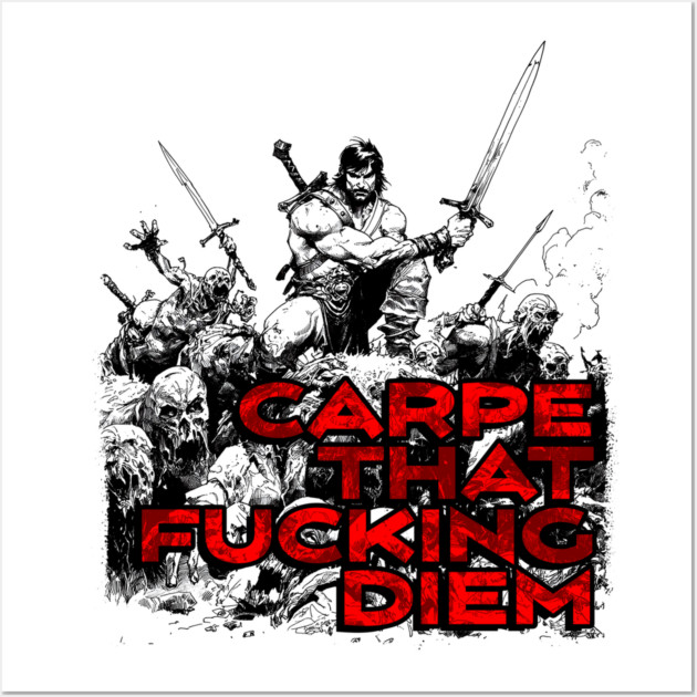 "Carpe That F*cking Diem" Vintage Barbarian Fantasy Wall Art by Nonstop Shirts
