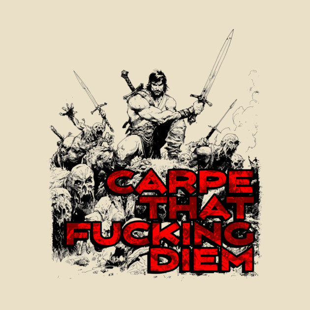 "Carpe That F*cking Diem" Vintage Barbarian Fantasy by Nonstop Shirts