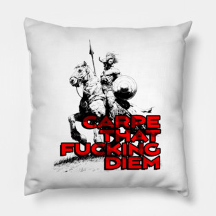 "Carpe That F*cking Diem" Vintage Barbarian Fantasy Pillow