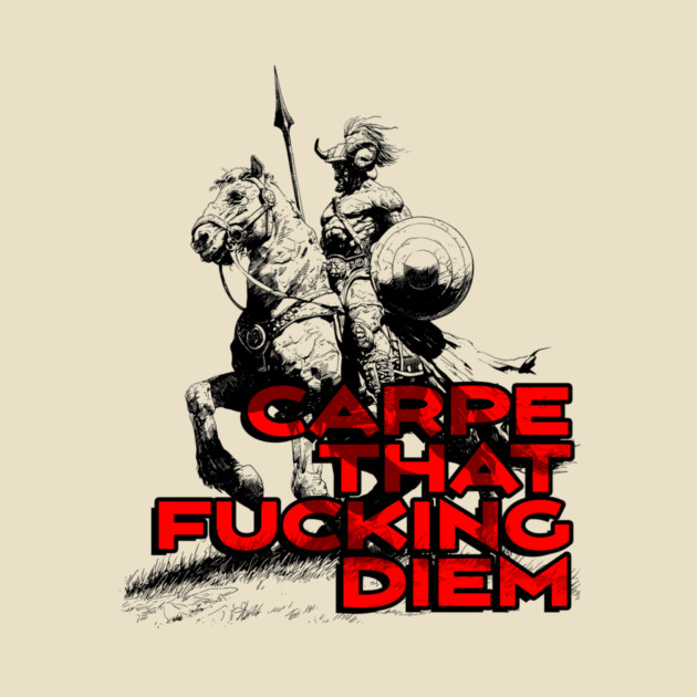 "Carpe That F*cking Diem" Vintage Barbarian Fantasy by Nonstop Shirts