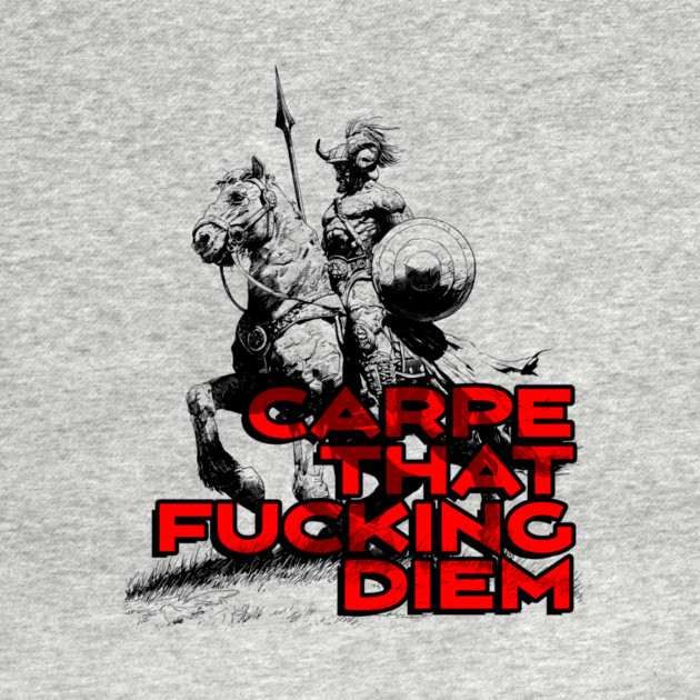 "Carpe That F*cking Diem" Vintage Barbarian Fantasy by Nonstop Shirts