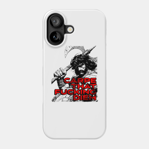 "Carpe That F*cking Diem" Vintage Barbarian Fantasy Phone Case by Nonstop Shirts