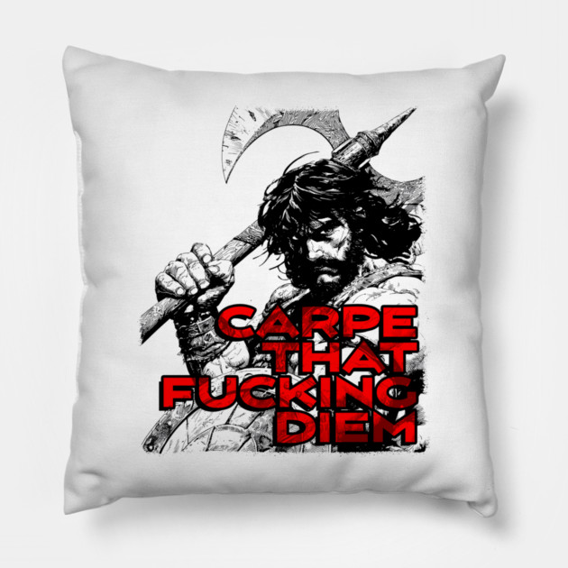 "Carpe That F*cking Diem" Vintage Barbarian Fantasy Pillow by Nonstop Shirts