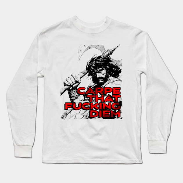 "Carpe That F*cking Diem" Vintage Barbarian Fantasy Long Sleeve T-Shirt by Nonstop Shirts