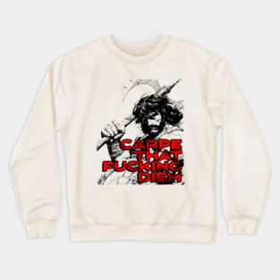 "Carpe That F*cking Diem" Vintage Barbarian Fantasy Crewneck Sweatshirt